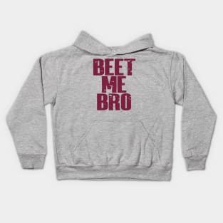 Beet Me Bro Kids Hoodie